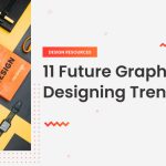 11 Simple Guide On Future Graphic Designing Trends