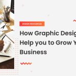 How Graphic Designers Help You To Grow Your Business?